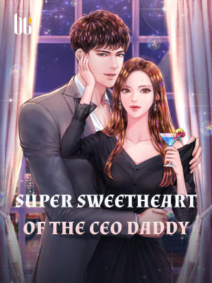 Super Sweetheart of the CEO Daddy